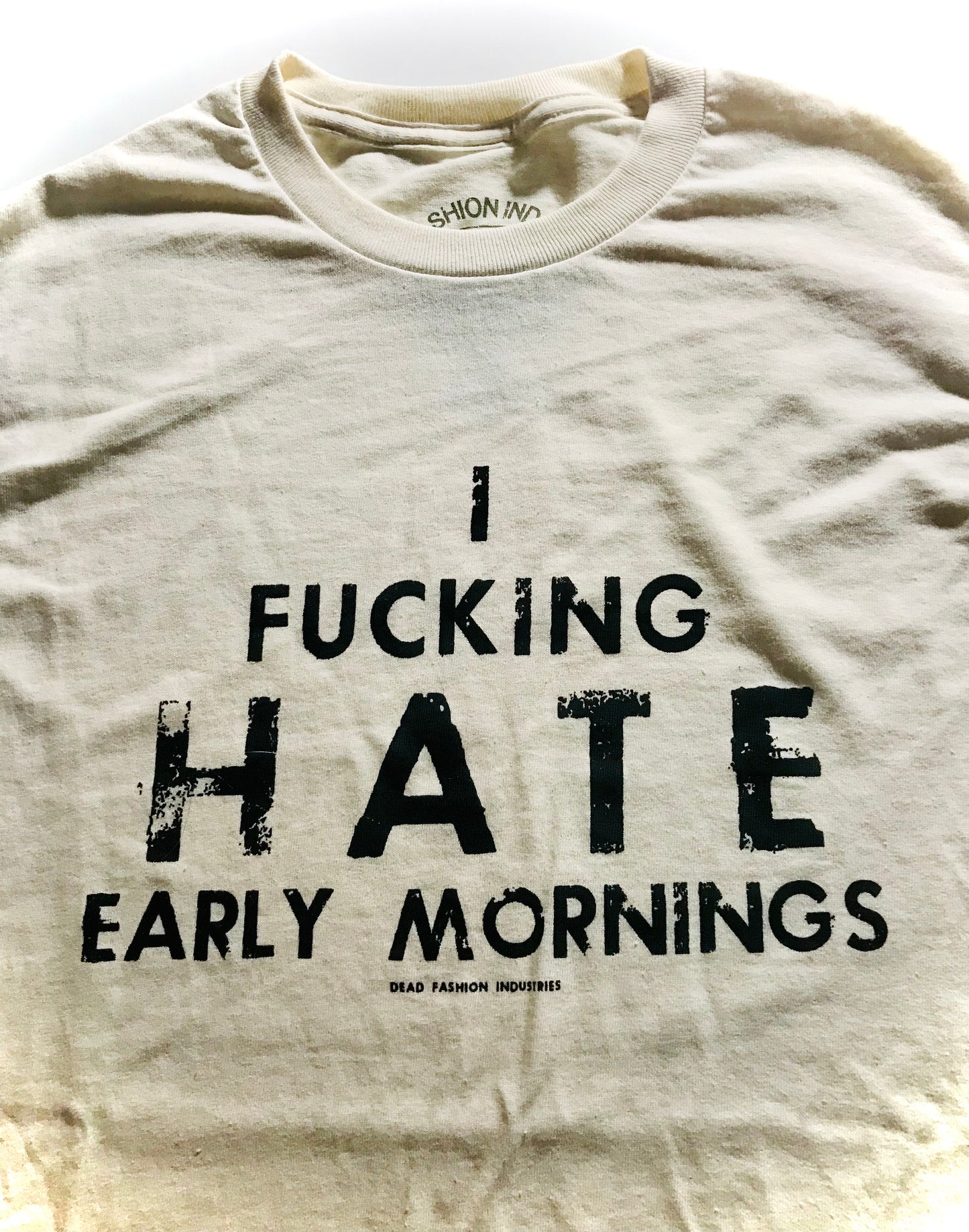 I Fucking HATE Early Mornings - T-Shirt