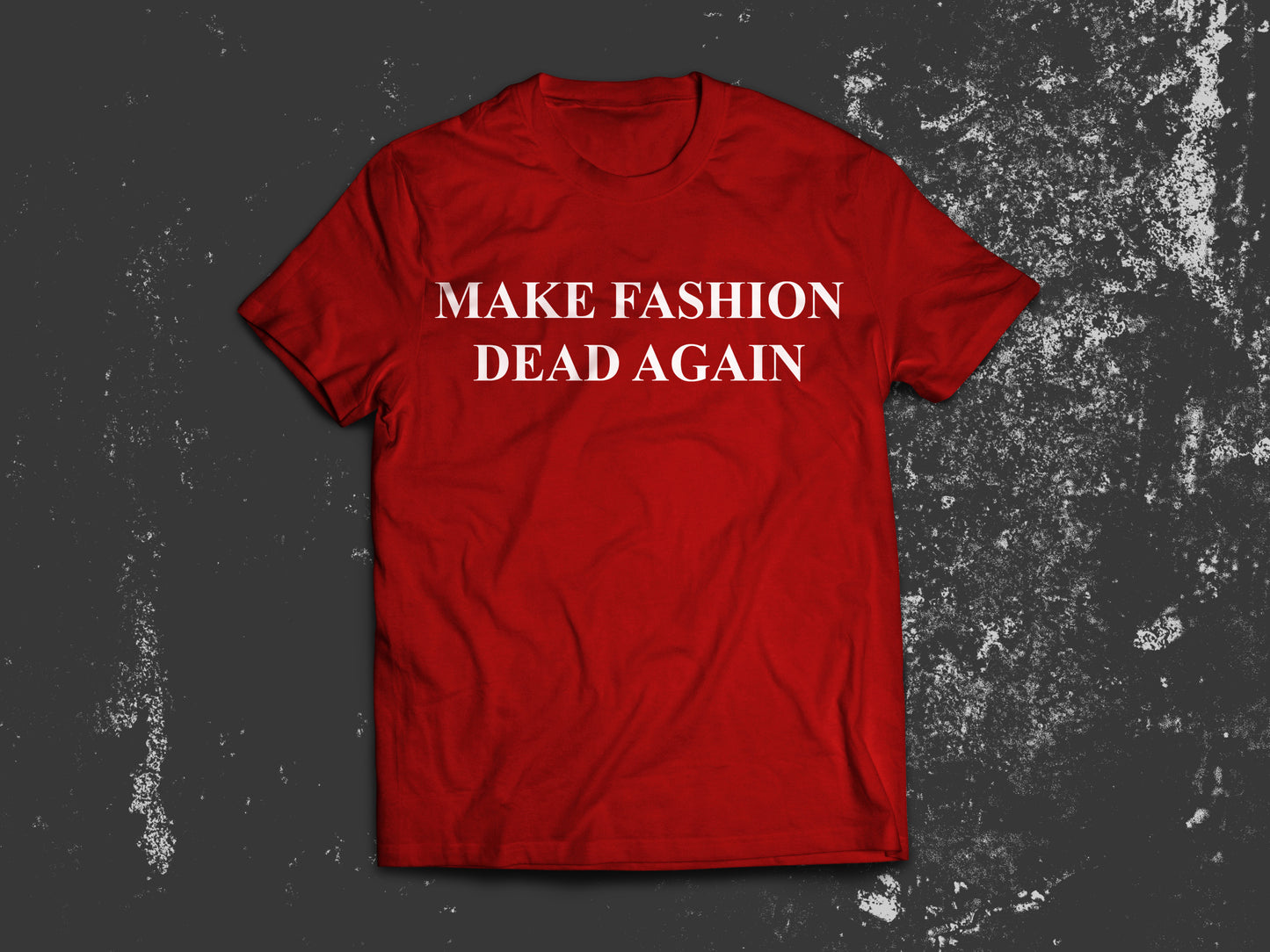 Make Fashion Dead Again - T-Shirt