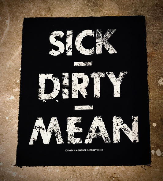 Sick - Dirty - Mean - Backpatch