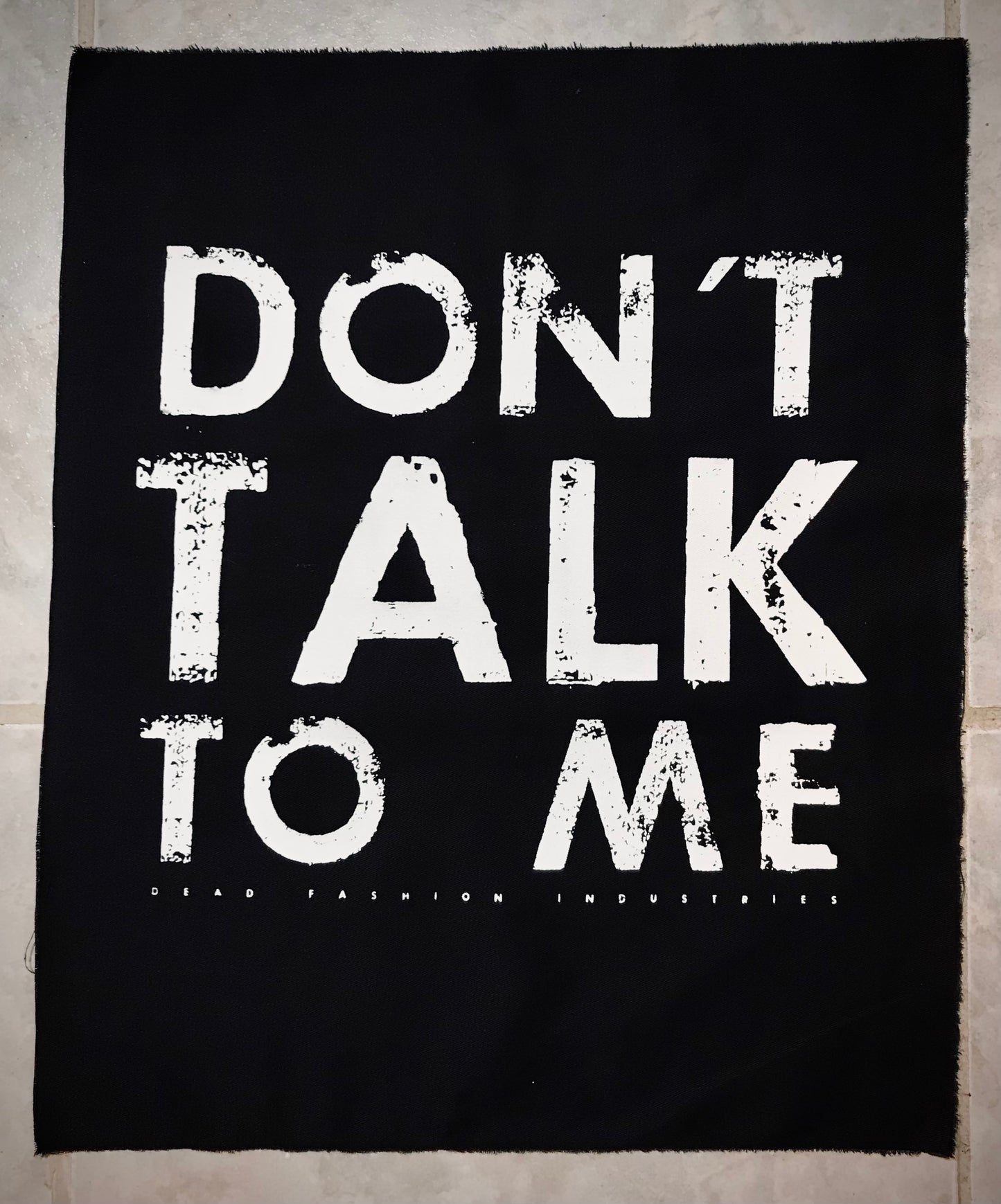 Don't Talk To Me - Backpatch