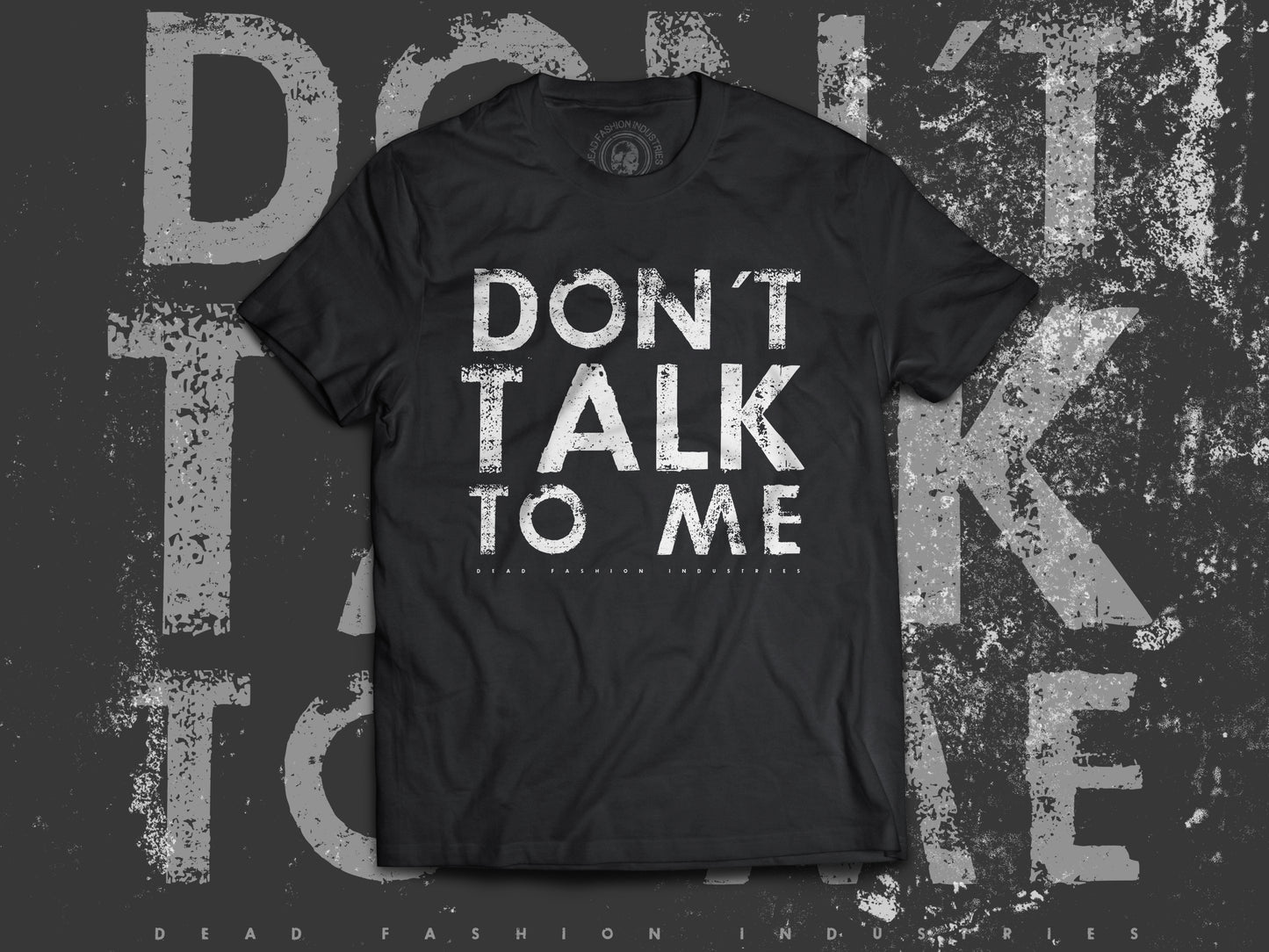 Don't Talk To Me - T-Shirt